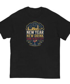 New Year New Drink Oldest City Unisex classic tee - Image 3