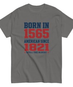 Born in 1565 American Since 1821 Unisex classic tee - Image 6