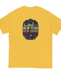 New Year New Drink Oldest City Unisex classic tee - Image 13