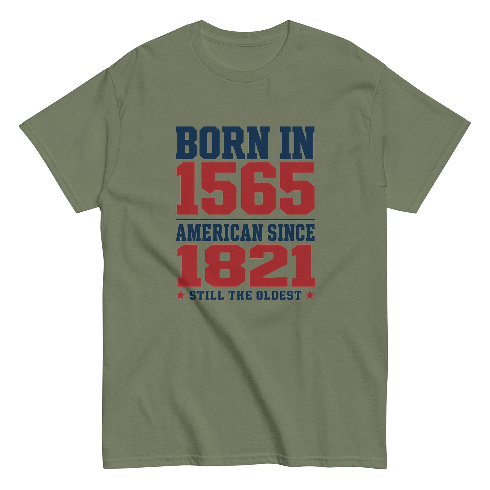 Born in 1565 American Since 1821 Unisex classic tee - Image 7