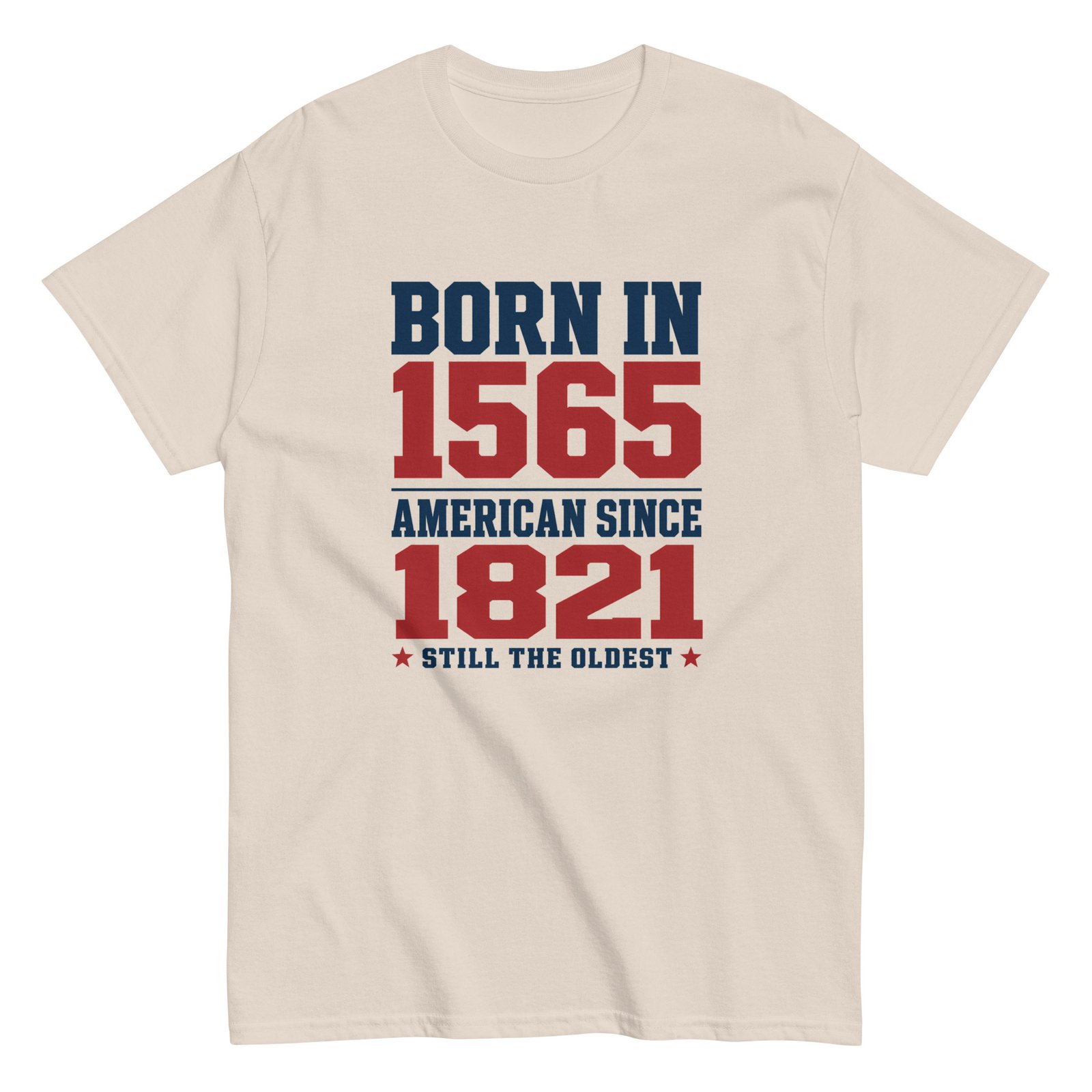 Born in 1565 American Since 1821 Unisex classic tee - Image 10