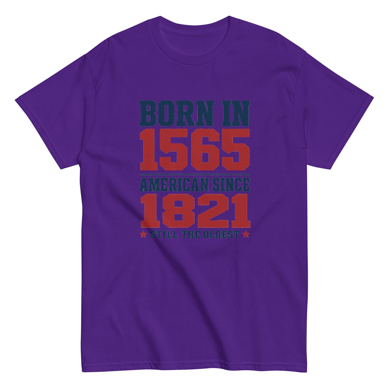 Born in 1565 American Since 1821 Unisex classic tee - Image 2
