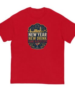 New Year New Drink Oldest City Unisex classic tee - Image 6