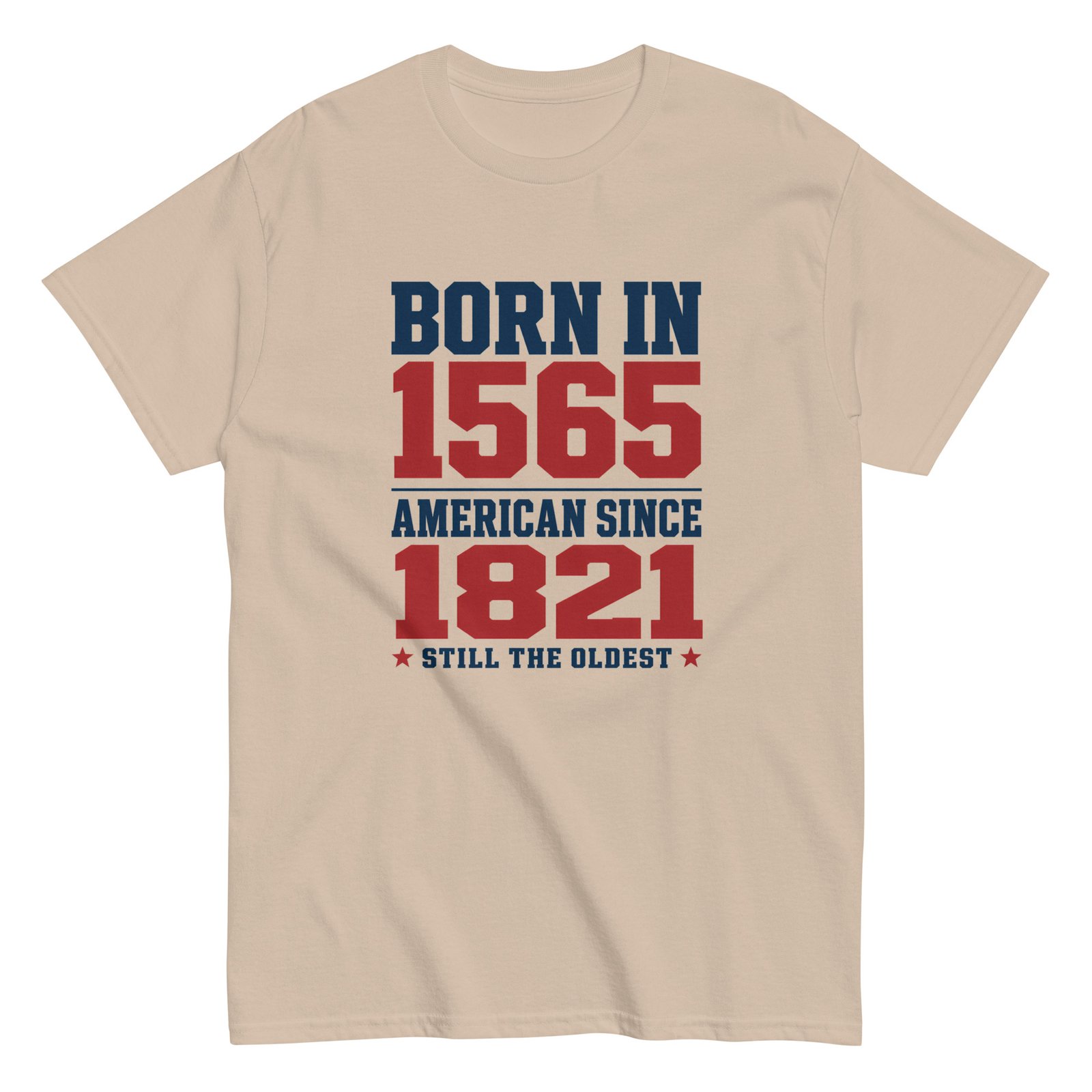 Born in 1565 American Since 1821 Unisex classic tee - Image 9