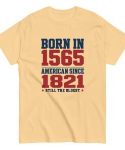 Born in 1565 American Since 1821 Unisex classic tee - Image 11